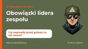 Okładka wpisu: Obowiązki lidera zespołu. Czy naprawdę jesteś gotowy na ten awans